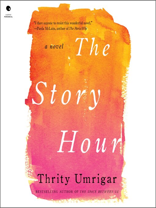 Title details for The Story Hour by Thrity Umrigar - Available